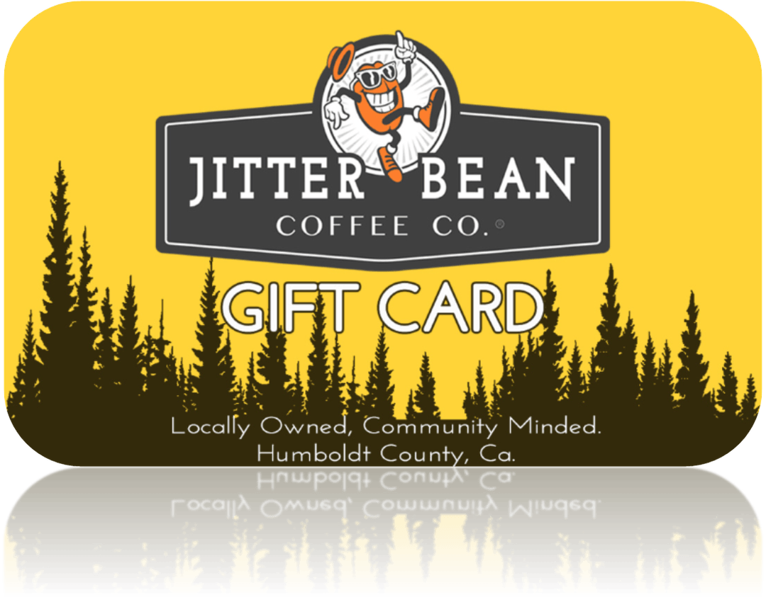 Jitter Bean Coffee Co. gift card — locally owned, community minded, Humboldt County, California